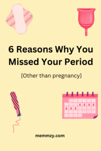 Read more about the article 6 Reasons Why You Missed Your Period? [Other than Pregnancy ]