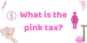 Read more about the article What is the “Pink Tax”?